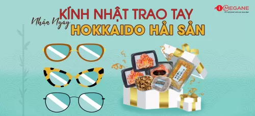 KÍNH NHẬT TRAO TAY - NHẬN NGAY HOKKAIDO HẢI SẢN